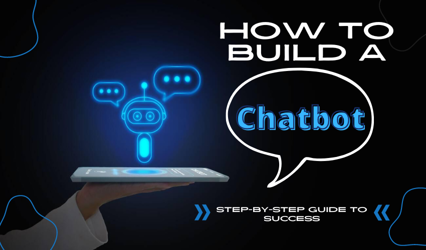 How to Build a Chatbot (2024): Your Step-by-Step Guide to Success (Because, Let’s Face It, You’re a Genius in the Making)